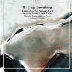 Cover for album: Hilding Rosenberg, Deutsche Kammerakademie Neuss, Johannes Goritzki – Concertos For Strings 1 & 4(CD, Stereo)