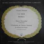 Cover for album: Claude Debussy / Manuel Rosenthal Conducting Orchestre Du Théâtre National De L'Opéra, Paris – La Mer / Iberia