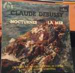 Cover for album: Claude Debussy / Orchestre Du Théâtre National De L'Opéra Direction Manuel Rosenthal – La Mer / Nocturnes(LP, Stereo)