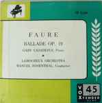 Cover for album: Faure, Gaby Casadesus, Orchestre Des Concerts Lamoureux, Manuel Rosenthal – Ballade Op. 19(7