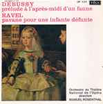 Cover for album: Debussy / Ravel, Orchestre Du Théâtre National De L'Opéra, Manuel Rosenthal – Prélude À L'après-midi D'un Faune / Pavane Pour Une Infante Défunte(7