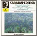 Cover for album: Offenbach / Rosenthal : Chopin / Douglas : Delibes : Karajan, Berliner Philharmoniker – Gaîté Parisienne / Les Sylphides / Coppélia
