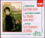 Cover for album: Rosenthal / Van Parys & Parès / Kosma – La Poule Noire / Le Moulin Sans Souci / Les Chansons De Bilitis(2×CD, Compilation, Remastered, Mono)