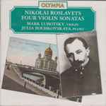 Cover for album: Nikolai Roslavets | Mark Lubotsky, Julia Bochkovskaya – Four Violin Sonatas(CD, Album, Stereo)