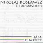 Cover for album: Nikolai Roslawez, Hába Quartett – Streichquartette(CD, Album)