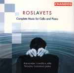 Cover for album: Roslavets, Alexander Ivashkin, Tatyana Lazareva – Complete Music For Cello And Piano(CD, Album)