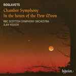 Cover for album: Roslavets ‎– BBC Scottish Symphony Orchestra, Ilan Volkov – Chamber Symphony, In The Hours Of The New Moon(CD, Album)