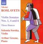 Cover for album: Nikolai Roslavets - Solomia Soroka, Arthur Greene – Violin Sonatas Nos. 1, 4 And 6(CD, Album)
