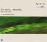 Cover for album: Nikolay A. Roslavets, Irina Emeliantseva – Works For Piano(CD, Album)