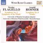 Cover for album: Nicolas Flagello • Arnold Rosner • University Of Houston Saxophone Quartet • University Of Houston Wind Ensemble • David Bertman – Symphony No. 2 'Symphony Of The Winds' / Symphony No. 8 'Trinity'(CD, Album)