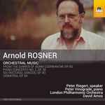 Cover for album: Arnold Rosner - Peter Riegert, Peter Vinograde, London Philharmonic Orchestra, David Amos – Orchestral Music(CD, Album)