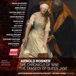 Cover for album: Arnold Rosner / Boston Modern Orchestra Project, Odyssey Opera, Gil Rose – The Chronicle Of Nine: The Tragedy Of Queen Jane(2×SACD, Stereo, Album)