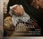 Cover for album: Luigi Rossi - cantoLX, Frank Agsteribbe, Ensemble De La Chapelle Saint-Marc – Oratorio Della Settimana Santa(CD, )