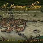 Cover for album: Salomone Rossi, Profeti Della Quinta – Il Mantovano Hebreo: Italian Madrigals, Hebrew Prayers And Instrumental Music