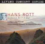 Cover for album: Hans Rott, Das Philharmonische Orchester des Staatstheaters Mainz, Catherine Rückwardt – Sinfonie Nr.1 E-Dur