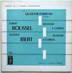 Cover for album: Albert Roussel / Jacques Ibert - Le Quatuor Parrenin – Quatuor À Cordes / Quatuor À Cordes(LP)