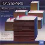 Cover for album: Tony Banks - The City Of Prague Philharmonic Orchestra, Paul Englishby – Six Pieces For Orchestra
