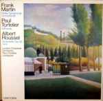 Cover for album: Frank Martin (3) / Paul Tortelier / Albert Roussel - London Chamber Orchestra – Petite Symphonie Concertante / Offrande / Sinfonietta Op. 52
