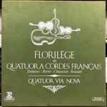 Cover for album: Quatuor Via Nova - Debussy & Ravel, Chausson, Roussel – Florilège du Quatuors à Cordes Français(2×LP, Album)
