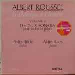 Cover for album: Albert Roussel, Philip Bride, Alain Raes (2) – La Musique de Chambre Volume 2 - Les Deux Sonates Pour Violon Et Piano(LP, Album, Stereo)