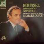 Cover for album: Roussel, Orchestre National De France, Charles Dutoit – Symphonie N˚ 2 / Symphonie N˚ 4