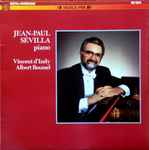 Cover for album: Jean-Paul Sévilla, Vincent d'Indy, Albert Roussel – Jean-Paul Sévilla Piano(LP, Album)