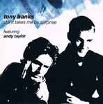 Cover for album: Tony Banks Featuring Andy Taylor – Still It Takes Me By Surprise