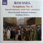 Cover for album: Albert Roussel, Stéphane Denève, Royal Scottish National Orchestra – Symphony No.4 - Rhapsodie Flamande - Petite Suite - Sinfonietta(CD, Stereo)