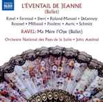Cover for album: Orchestre National Des Pays De La Loire, John Axelrod, Ravel • Ferroud • Roland-Manuel • Delannoy • Roussel • Milhaud • Poulenc • Auric • Schmitt – L'Éventail De Jeanne / Ma Mére L'Oye(CD, )