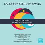 Cover for album: Debussy, Roussel, Huybrechts, Schulhoff, Nozomi Kanda, Daniel Rubenstein, Ingrid Procureur, Didier Poskin, Koenraad Hofman – Early 20th Century Jewels(CD, Album)