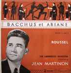 Cover for album: Jean Martinon, Albert Roussel, The Lamoureux Orchestra – Baccus Et Ariane Op 43(10