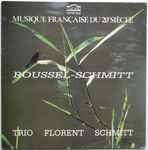 Cover for album: Roussel / Schmitt - Trio Florent Schmitt – Roussel-Schmitt(LP)