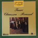 Cover for album: Gabriel Fauré, Ernest Chausson, Albert Roussel – Fauré - Chausson - Roussel(CD, )