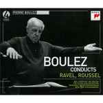 Cover for album: Pierre Boulez, Maurice Ravel, Albert Roussel – Boulez Conducts Ravel, Roussel(4×CD, Compilation)