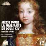 Cover for album: Giovanni Rovetta, Galilei Consort, Benjamin Chénier – Giovanni Rovetta: Messe Pour la Naissance de Louis XIV(CD, )