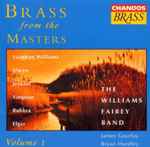 Cover for album: Vaughan Williams • Alwyn • Jenkins • Simpson • Rubbra • Elgar / The Williams Fairey Band, James Gourlay • Bryan Hurdley – Brass From The Masters, Vol. 1(CD, Album)