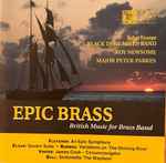 Cover for album: Fletcher • Elgar • Rubbra • Vinter • Ball / John Foster Black Dyke Mills Band, Roy Newsome • Major Peter Parkes – Epic Brass (British Music For Brass Band