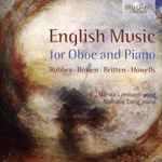 Cover for album: Rubbra, Bowen, Britten, Howells, Marika Lombardi, Nathalie Dang – English Music For Oboe And Piano(CD, Album)