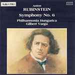Cover for album: Anton Rubinstein, Philharmonia Hungarica, Gilbert Varga – Symphony No. 6