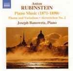 Cover for album: Anton Rubinstein - Joseph Banowetz – Piano Music (1871-1890)
