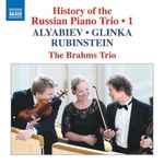 Cover for album: Alyabiev, Glinka, Rubinstein, The Brahms Trio – History Of The Russian Piano Trio, Vol. 1