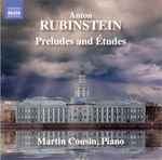 Cover for album: Anton Rubinstein, Martin Cousin – Preludes And Études(CD, Album)
