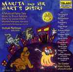 Cover for album: Bruce Adolphe, Louise Gikow, Michele Mariana, Ariella Perlman, Itzhak Perlman, The Chamber Music Society Of Lincoln Center – Marita And Her Heart's Desire(CD, )