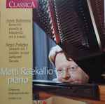 Cover for album: Matti Raekallio, Anton Rubinstein, Sergei Prokofiev – Matti Raekallio, piano(CD, Stereo)