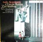 Cover for album: André Kostelanetz Conducting  The New York Philharmonic With Carl Sandburg / Schuman / Copland / Barber – A Lincoln Portrait / New England Triptych