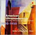 Cover for album: Steffen Schleiermacher, Dane Rudhyar, Ruth Crawford, Carl Ruggles, Henry Cowell – American Ultramodernists 1920-1950(CD, )
