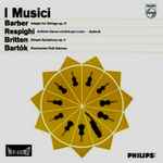 Cover for album: I Musici – Barber: Adagio For Strings, Op. 11; Respighi: Antiche Danze Ed Arie Per Liuto; Britten: Simple Symphony, Op. 4; Bartók: Roumanian Folk Dances