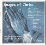 Cover for album: The Cambridge Singers Directed By John Rutter – Images Of Christ