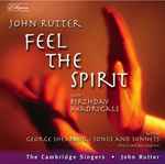 Cover for album: John Rutter, George Shearing, The Cambridge Singers – Feel The Spirit And Birthday Madrigals - Songs And Sonnets(CD, Album)