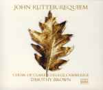 Cover for album: John Rutter / Choir Of Clare College Cambridge, Timothy Brown (3) – Requiem